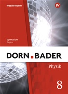 Christian Gleixner - Dorn-Bader Physik SI, Gymnasium Bayern 2019: Dorn / Bader Physik SI - Ausgabe 2019 für Bayern