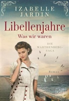 Izabelle Jardin - Die Warthenberg-Saga - Libellenjahre