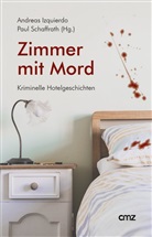 Andreas Izquierdo, Paul Schaffrath - Zimmer mit Mord