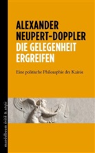 Alexander Neupert-Doppler - Die Gelegenheit ergreifen