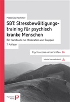 Matthias Hammer, Matthias (Dr.) Hammer - SBT: Stressbewältigungstraining für psychisch kranke Menschen