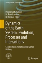 NISHA NAIR, Dhananjai Pandey, Dhananjai K. Pandey, Ravichandran, M Ravichandran, M. Ravichandran - Dynamics of the Earth System: Evolution, Processes and Interactions