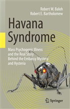 Robert W Baloh, Robert W. Baloh, Robert E Bartholomew, Robert E. Bartholomew - Havana Syndrome
