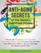 Thomas Hawthorn - Anti-Aging Secrets of The World's Healthiest People