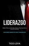 Tico Loya, Tico Loya - Liderazgo