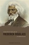 Frederick Douglass, Frederick Douglass - Narrative of the Life of Frederick Douglass, an American Slave