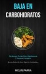 Melin Parra, Melin Parra - Baja En Carbohidratos