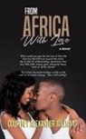 Courtney Alexander Williams - FROM AFRICA WITH LOVE