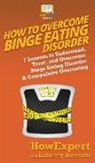 Howexpert, Lindsay Rossum - How To Overcome Binge Eating Disorder