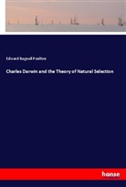 Edward Bagnall Poulton - Charles Darwin and the Theory of Natural Selection