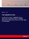 Wilbur F Crafts, Wilbur F. Crafts - The Sabbath for Man