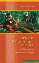 Herbert Müller - Borneos Dschungelkinder