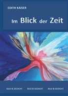Edith Kaiser - Im Blick der Zeit