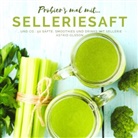 Astrid Olsson, Astrid Olsson - Probier's mal mit...Selleriesaft und Co.