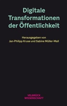 Jan-Philip Kruse, Jan-Philipp Kruse, Müller-Mall, Müller-Mall, Sabine Müller-Mall - Digitale Transformationen der Öffentlichkeit