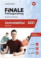 Marin Dahmen, Marina Dahmen, Katri Jacobs, Katrin Jacobs, Martin Kottkamp, Martin u a Kottkamp... - FiNALE Prüfungstraining 2021 - Zentralabitur Nordrhein-Westfalen, Deutsch