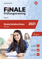 Tin Feyler, Tina Feyler, Juli Günther, Julia Günther, Herbert Hieke, Herbert u a Hieke... - FiNALE Prüfungstraining 2021 - Realschulabschluss Bayern, Deutsch