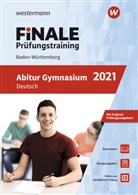 Gerhar Altmann, Gerhard Altmann, Julian Becker, Juliane Becker, Angel Müller, Angela Müller... - FiNALE Prüfungstraining 2021 - Abitur Baden-Württemberg, Deutsch