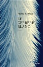 Pierre Raufast, Raufast-p - Le cerbère blanc
