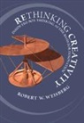 Robert W Weisberg, Robert W. Weisberg, Robert W. (Temple University Weisberg, Weisberg Robert W. - Rethinking Creativity