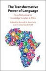 Russell H. (Rhodes University Kaschula, Russell H Kaschula, Russell H. Kaschula, H Ekkehard Wolff, H. Ekkehard Wolff, Wolff H. Ekkehard - Transformative Power of Language