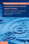 Anders Anell, Nolte Sherry Merkur Ellen Nolte, Sherry Merkur, Ellen Nolte, Ellen (London School of Hygiene and Tropica Nolte, Ellen Merkur Nolte... - Achieving Person-Centred Health Systems