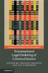 Gregory (University of California Shaffer, Ely Aaronson, Aaronson Ely, Gregory Shaffer, Shaffer Gregory - Transnational Legal Ordering of Criminal Justice