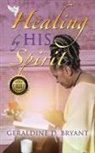 Geraldine D. Bryant - Healing by His Spirit