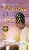 Geraldine D. Bryant - Healing by His Spirit