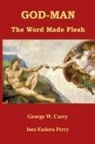 George W Carey, Inez Eudora Perry - God-Man
