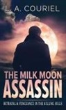 L. A. Couriel - The Milk Moon Assassin