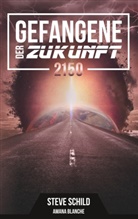 Amana Blanche, Stev Schild, Steve Schild - Gefangene der Zukunft 2150