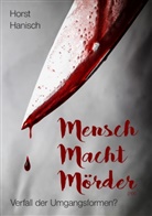 Horst Hanisch - Mensch Macht Mörder 2100