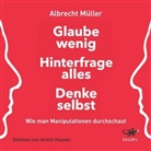 Albrecht Müller, Armin Hauser - Glaube wenig, hinterfrage alles, denke selbst, Audio-CD, MP3 (Audiolibro)