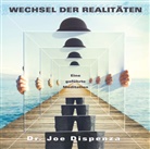 Joe Dispenza, Joe (Dr.) Dispenza - Wechsel der Realitäten, Audio-CD (Hörbuch)