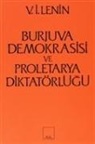 Vladimir Ilyic Lenin - Burjuva Demokrasisi ve Proletarya Diktatörlügü