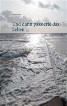 Nella Beinen - Und dann passierte das Leben ...