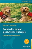 Bettina Mutschler, Rainer Wohlfahrt - Praxis der hundegestützten Therapie