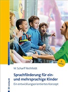 Bettina Heinzelmann, Wiebk Scharff Rethfeldt, Wiebke Scharff Rethfeldt - Sprachförderung für ein- und mehrsprachige Kinder