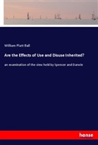 William Platt Ball - Are the Effects of Use and Disuse Inherited?