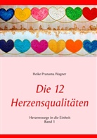 Heike Wagner - Die 12 Herzensqualitäten