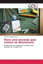 Hiang-Chu Ausilia Chang - Para una escuela que nunca se desvanece