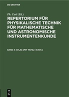 P Carl, Ph Carl, Ph. Carl - Repertorium für physikalische Technik für mathematische und astronomische Instrumentenkunde - Band 4: ATLAS (mit Tafel I-XXVII.)