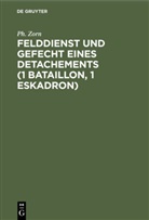 Ph Zorn, Ph. Zorn - Felddienst und Gefecht eines Detachements (1 Bataillon, 1 Eskadron)