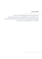 Jonas Schmidt - Neue Verbindungen mit gezahnten Hochleistungs-Grenzflächen aus Stahl zur hocheffizienten und duktilen Kraftübertragung zwischen Fertigteilen aus HPC