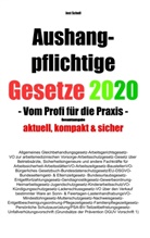 Jost Scholl - Aushangpflichtige Gesetze 2020 Gesamtausgabe