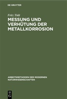 Fritz Tödt - Messung und Verhütung der Metallkorrosion
