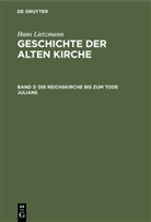 Hans Lietzmann - Hans Lietzmann: Geschichte der alten Kirche - Band 3: Die Reichskirche bis zum Tode Julians