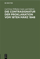 Carl Ernst Wilhelm Canitz Und Dallwitz - Die Contrasignatur der Proklamation vom 18ten März 1848