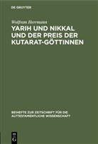 Wolfram Herrmann - Yarih und Nikkal und der Preis der Kutarat-Göttinnen